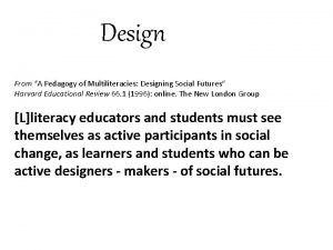 A pedagogy of multiliteracies designing social futures