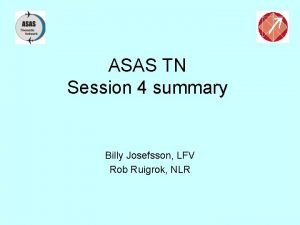 ASAS TN Session 4 summary Billy Josefsson LFV