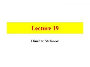Lecture 19 Dimitar Stefanov Powered Wheelchairs 1940 s