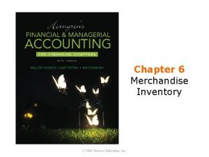 Chapter 6 Merchandise Inventory Learning Objectives 1 Identify