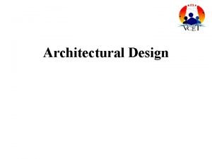 Architectural Design Architectural Design and Software Architecture The