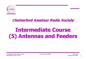 Chelmsford Amateur Radio Society Intermediate Course 5 Antennas