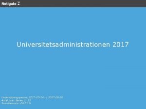 Universitetsadministrationen 2017 Underskningsperiod 2017 05 24 2017 06