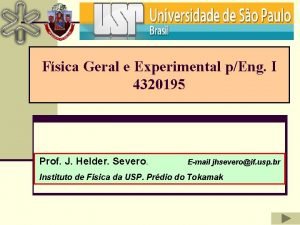 Fsica Geral e Experimental pEng I 4320195 Prof