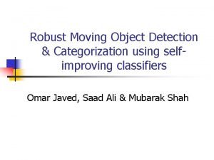 Robust Moving Object Detection Categorization using selfimproving classifiers