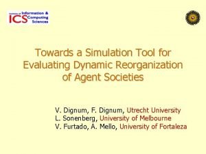 Towards a Simulation Tool for Evaluating Dynamic Reorganization