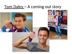 Tom Daley A coming out story Tom Daley