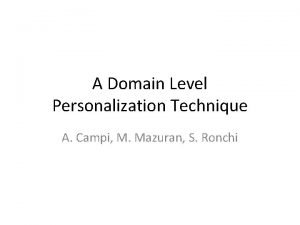 A Domain Level Personalization Technique A Campi M