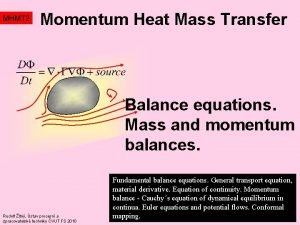 MHMT 2 Momentum Heat Mass Transfer Balance equations