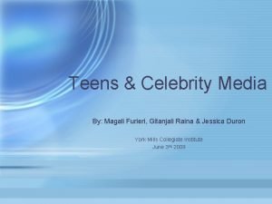 Teens Celebrity Media By Magali Furieri Gitanjali Raina