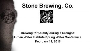 Stone Brewing Co Brewing for Quality during a