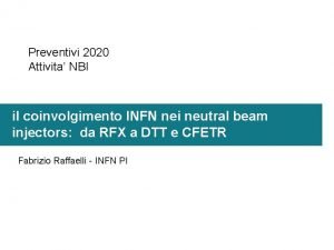 Preventivi 2020 Attivita NBI il coinvolgimento INFN nei