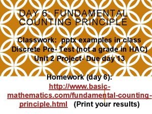 DAY 6 FUNDAMENTAL COUNTING PRINCIPLE Classwork pptx examples