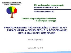 25 mednarodno posvetovanje KOMUNALNA ENERGETIKA POWER ENGINEERING Tematski