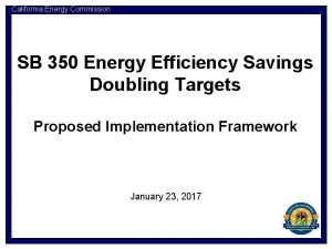 California Energy Commission SB 350 Energy Efficiency Savings