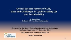 Critical Success Factors of CLTS Gaps and Challenges