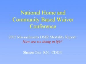National Home and Community Based Waiver Conference 2002