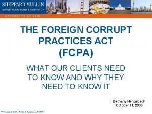 THE FOREIGN CORRUPT PRACTICES ACT FCPA WHAT OUR