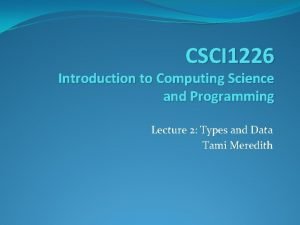 CSCI 1226 Introduction to Computing Science and Programming