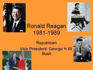 Ronald Reagan 1981 1989 Republican Vice President George