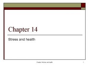 Chapter 14 Stress and health Chapter 14 stress