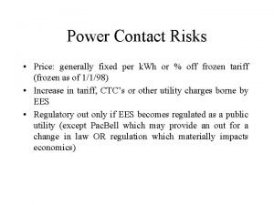 Power Contact Risks Price generally fixed per k