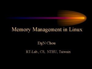 Memory Management in Linux Dg N Chou RTLab
