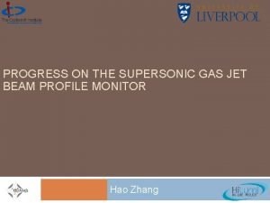 PROGRESS ON THE SUPERSONIC GAS JET BEAM PROFILE