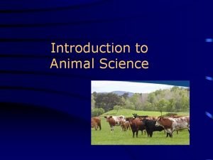 Introduction to Animal Science Competency 1 00 Investigate