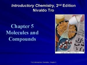 Introductory Chemistry 2 nd Edition Nivaldo Tro Chapter