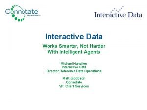 Interactive Data Works Smarter Not Harder With Intelligent