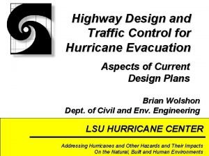 Highway Design and Traffic Control for Hurricane Evacuation