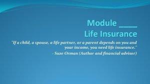 Module Life Insurance If a child a spouse