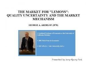 THE MARKET FOR LEMONS QUALITY UNCERTAINTY AND THE