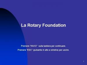 La Rotary Foundation Premere INVIO sulla tastiera per