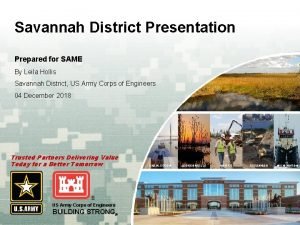 Savannah District Presentation Prepared for SAME By Leila