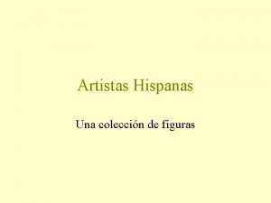 Artistas Hispanas Una coleccin de figuras Lets go