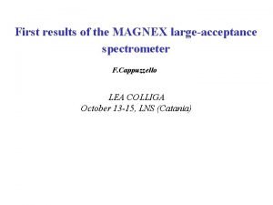 First results of the MAGNEX largeacceptance spectrometer F