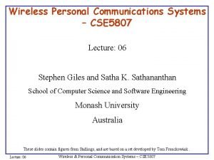 Wireless Personal Communications Systems CSE 5807 Lecture 06