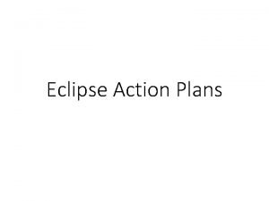 Eclipse Action Plans Making an Eclipse Action Plan
