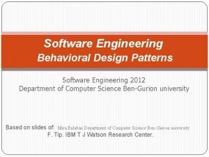Software Engineering Behavioral Design Patterns Software Engineering 2012 Software Engineering Behavioral Design Patterns Software Engineering 2012