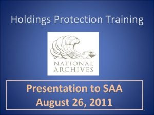 Holdings Protection Training Presentation to SAA August 26