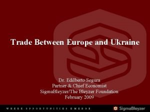 Trade Between Europe and Ukraine Dr Edilberto Segura