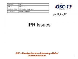 SOURCE ISACC TITLE IPR Issues AGENDA ITEM IPR