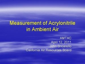 Measurement of Acrylonitrile in Ambient Air AMTAC April