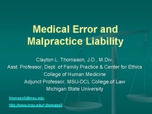 Medical Error and Malpractice Liability Clayton L Thomason