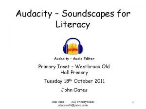 Audacity Soundscapes for Literacy Audacity Audio Editor Primary