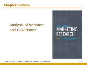 Chapter Sixteen Analysis of Variance and Covariance Copyright