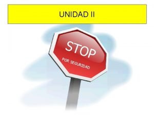 UNIDAD II STO POR SEG URI P DAD