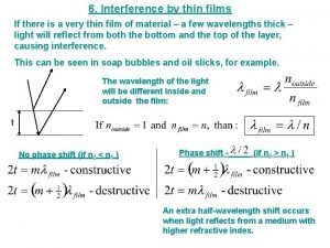 6 Interference by thin films If there is